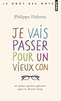 Je vais passer pour un vieux con 2757841394 Book Cover