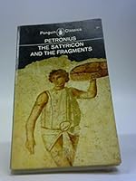 Petronius The Satyricon And The Fragments B000G9SD54 Book Cover