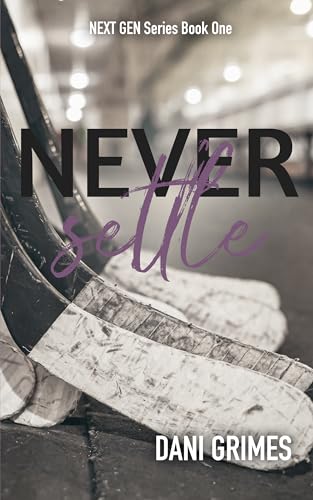 Never Settle (Next Gen Series Book 1)