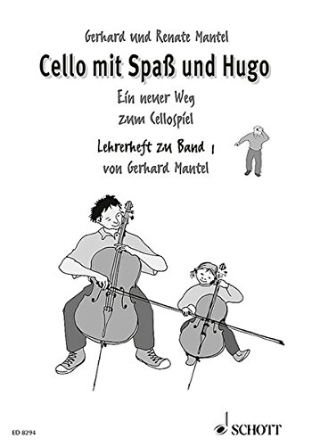 Cello mit Spaß und Hugo: Ein neuer Weg zum Cellospiel. Band 1 Cello mit Spaß und Hugo: Ein neuer Weg zum Cellospiel. Band 1