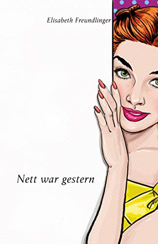 Nett war gestern (German Edition)