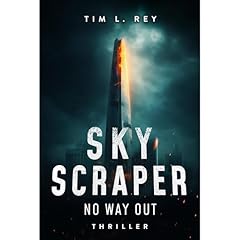 Skyscraper: No Way Out: A Thriller Audiobook By Tim L. Rey cover art