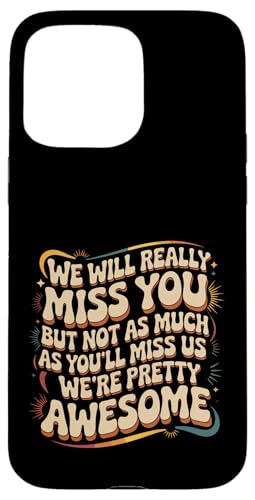We�fll Miss You But You�fll Miss Us More - �X�}�z�P�[�X iPhone 15 Pro Max �p