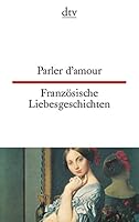 Parler D'amour =Französische Liebesgeschichten 3423092092 Book Cover