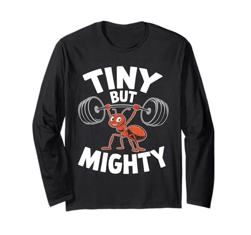 Ant Keeping Tiny But Mighty 長袖Tシャツ