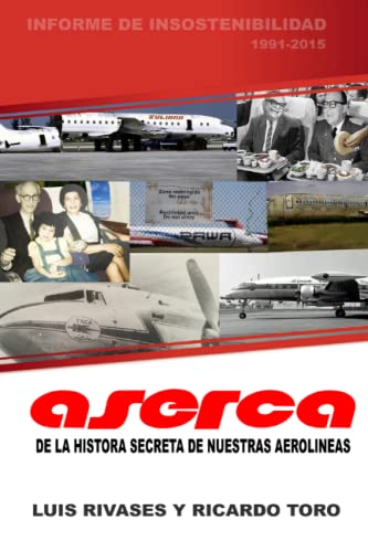 ASERCA la historia secreta de nuestras aerolíneas 1991-2017