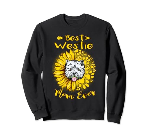 Best Westie Dog Mom Ever Sunflower Funny Paw Dogs Lovers Sudadera