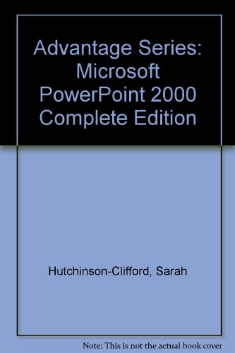 Advantage Series: Microsoft PowerPoint 2000 Complete Edition