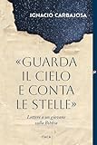 «Guarda il cielo e conta le stelle». Lettere a un giovane sulla Bibbia