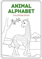 Animal Alphabet: Coloring B0F5NW3239 Book Cover