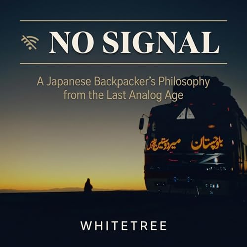 Couverture de NO SIGNAL : A Japanese Backpacker's Philosophy from the Last Analog Age