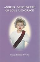 Angels: Messengers of Love and Grace 1884289185 Book Cover