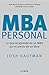 MBA Personal: Lo que se aprende en un MBA por el precio de un libro