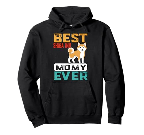 Best Shiba Inu Dog Mommy Ever For Mom Funny Dogs Lover Sudadera con Capucha