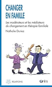 Livres Couvertures de Changer en famille : Les modérateurs et les médiateurs du changement en thérapie familiale