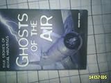 Ghosts of the Air: True Stories of Aerial Hauntings