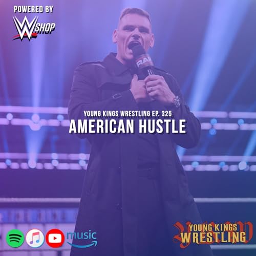 Young Kings Wrestling Ep. 325 - American Hustle
