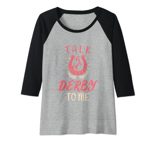 Mujer Talk Derby to Me Horseback Equestrian Horsing Derby Day Camiseta Manga Raglan