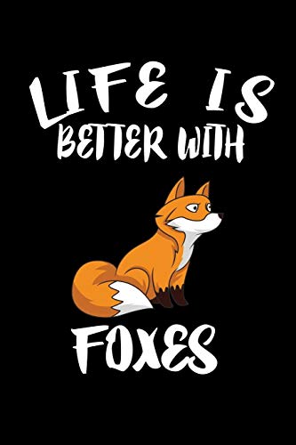 Life Is Better With Foxes: Animal Nature Collection
