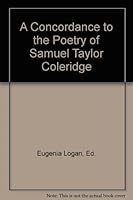 A Concordance to the Poetry of Samuel Taylor Coleridge B007BP46JS Book Cover