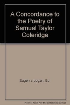A Concordance to the Poetry of Samuel Taylor Coleridge