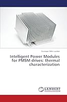 Intelligent Power Modules for PMSM drives: thermal characterization 3659709794 Book Cover
