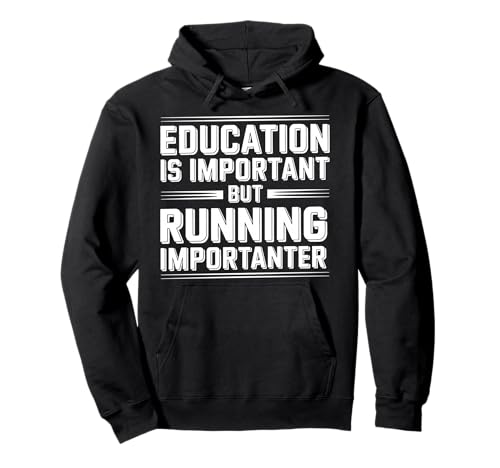 Education Important Running Humor for Athletes Funny Runner Pullover Hoodie