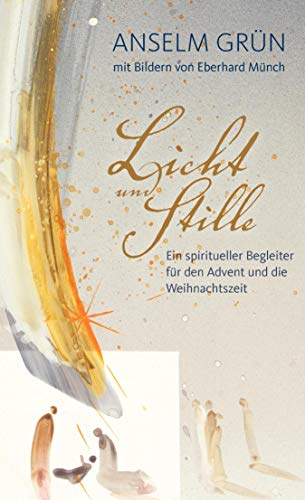 Licht und Stille: Ein spiritueller Begleiter für den Advent und die Weihnachtszeit (German Edition)