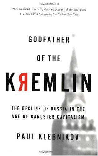 Godfather of the Kremlin: The Decline of Russia in the Age of Gangster Capitalism (Paperback) - Common