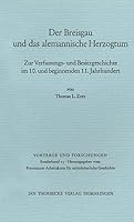 Der Breisgau Und Das Alemannische Herzogtum: Zur Verfassungs- Und Besitzgeschichte Im 10. Und Beginnenden 11. Jahrhundert 3799566759 Book Cover