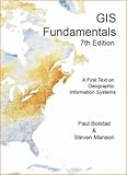 GIS Fundamentals: A First Text on Geographic Information Systems (7th Edition)