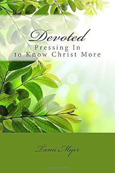Paperback Devoted: Pressing in to Know Christ More Book