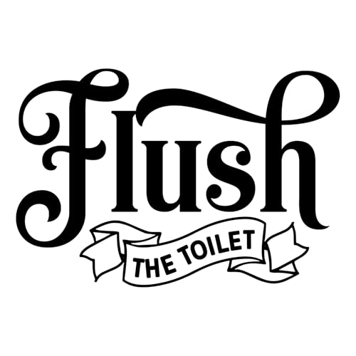 Flush The Toilet Quote Waterproof Sticker, Bathroom Vinyl Decal Décor, Mirror Decoration, Toilet Lid Decal, Home Wall Art, Black Door Sign