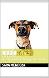 Nacho: A story about a little dog called Nacho (English Edition)