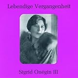  Lebendige Vergangenheit - Sigrid Onegin Vol. 3 (Aufnahmen 1919-1922)