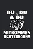 Du DU Du mitkommen Achterbahn Notizbuch: Freizeitpark Vergnügungspark Rummel fahrgastbetrieb Spruch Liniert Journal Linien A5 120 Seiten 6x9 Heft ... Tagebuch Geschenk für Achterbahnfans