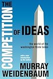 The Competition of Ideas: The World of the Washington Think Tanks