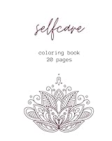 Selfcare Coloring Book For Adults: Coloring Book with Affirmations and Mandalas B0F5NQX82R Book Cover