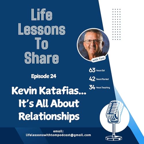 EPISODE 24 / KEVIN KATAFIAS... IT'S ALL ABOUT RELATIONSHIPS