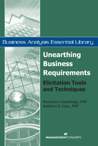 Cover of Unearthing Business Requirements: Elicitation Tools and Techniques