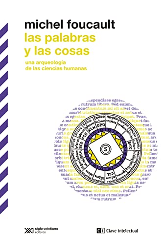 Las palabras y las cosas: Una arqueología de las ciencias humanas: 10 (BIBLIOTECA CLASICOS SIGLO VEINTIUNO)