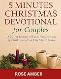 5 Minutes Christmas Devotional for Couples: A 25-Day Journey of Faith, Romance, and Spiritual Connection This Advent Season