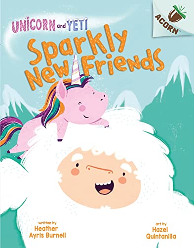 Unicorn And Yeti: Sparkly New Friends