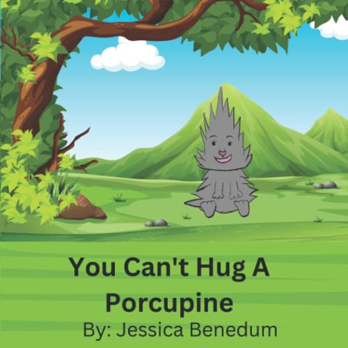 You Can't Hug A Porcupine