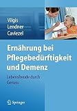 Ern??hrung bei Pflegebed??rftigkeit und Demenz: Lebensfreude durch Genuss by Thomas A. Vilgis (2014-11-28)