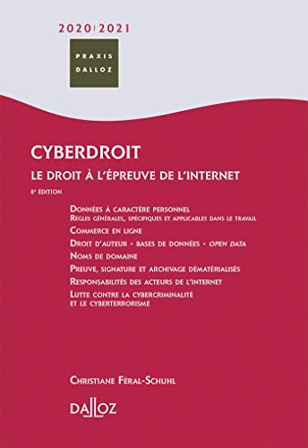 Cyberdroit 2020/2021 - 8e ed.: Le droit à l'épreuve de l'internet (Praxis Dalloz) (French Edition) Cyberdroit 2020/2021 - 8e ed.: Le droit à l'épreuve de l'internet (Praxis Dalloz) (French Edition)