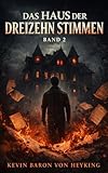 Das Haus der Dreizehn Stimmen: Band 2 der düsteren Horror-Reihe (Die Dreizehn Stimmen Psycho-Horror Reihe)