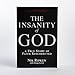 The Insanity of God: A True Story of Faith Resurrected