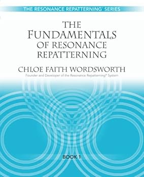 Paperback The Fundamentals of Resonance Repatterning (The Resonance Repatterning Series) Book
