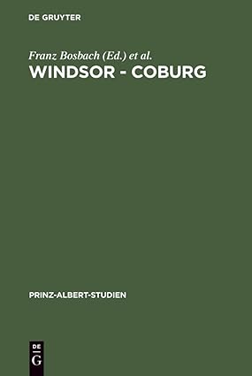 Windsor - Coburg / Windsor - Coburg: Geteilter Nachlass - Gemeinsames Erbe. Eine Dynastie und ihre Sammlungen: 25 Reprint 2011 Edition book cover
